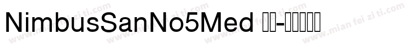 NimbusSanNo5Med 常规字体转换